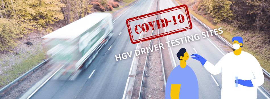 Sites Where HGV Drivers Can Get A Covid-19 Test